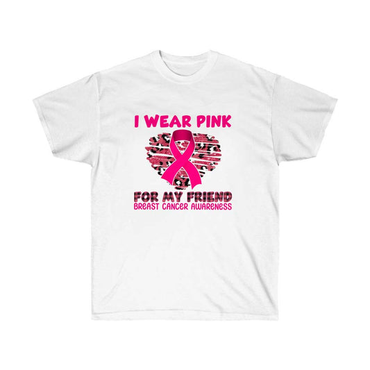 I Wear Pink for My Friend Breast Cancer Awareness T-Shirt